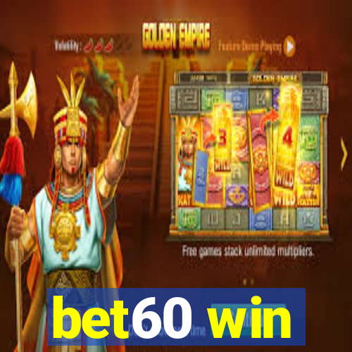 bet60 win